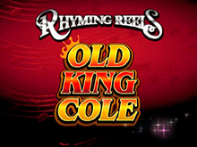 Игровой автомат Rhyming Reels - Old King Cole